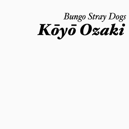 koyo ozaki Bungo Stray Dogs