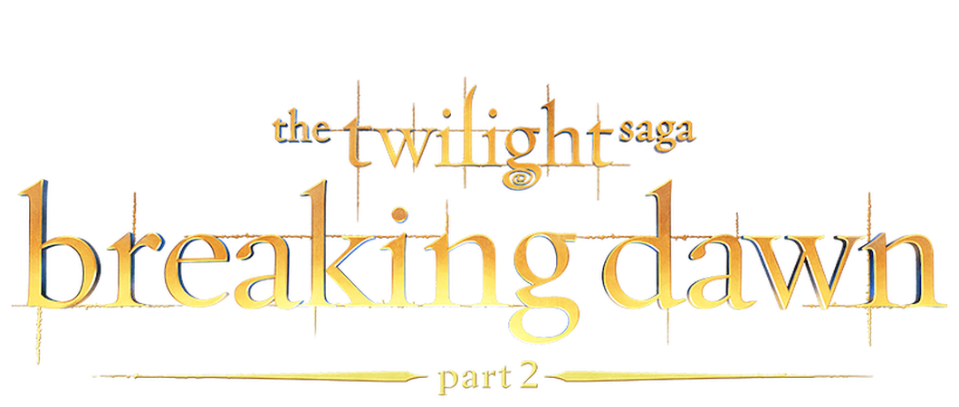 TWILIGHT SAGA MOVIES - BREAKING DAWN PART 2