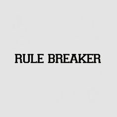 RUle Breaker