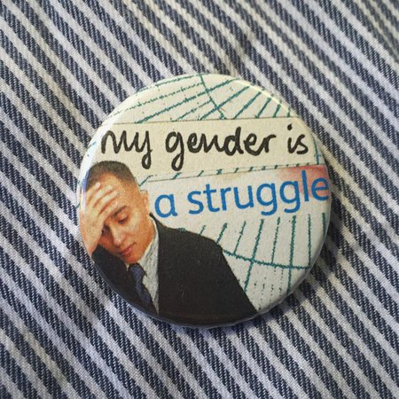 My gender is a struggle badge | Etsy