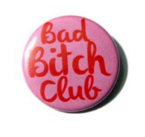 Bad Bitch Club Pin