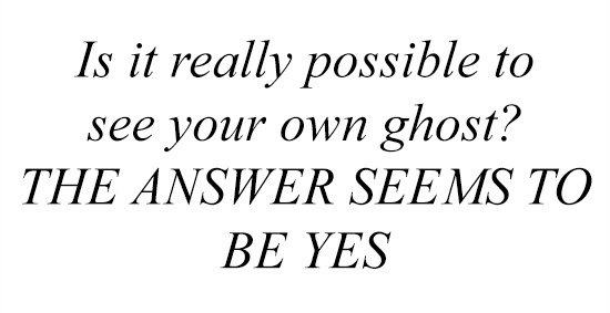 your own ghost