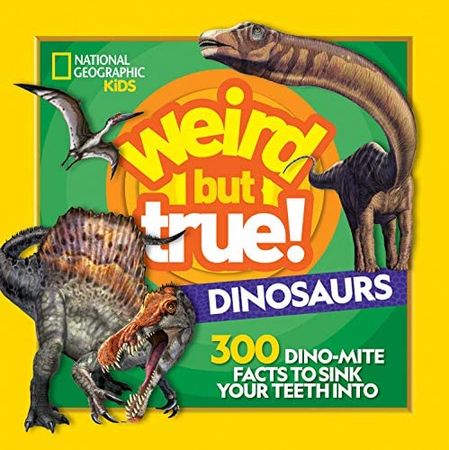 Weird But True! Dinosaurs: 300 Dino-Mite Facts to Sink Your Teeth Into: Kids, National: 9781426337505: Amazon.com: Books