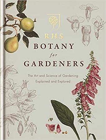RHS Botany for Gardeners: The Art and Science of Gardening Explained & Explored : Royal Horticultural Society: Amazon.de: Bücher