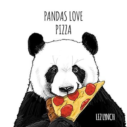Pandas Love Pizza: Liz Lynch, Liz Lynch, Liz Lynch: 9780578552705: Amazon.com: Books