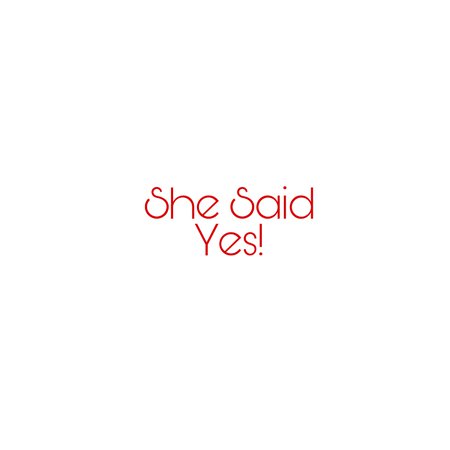 She Said Yes Engagement Text Words