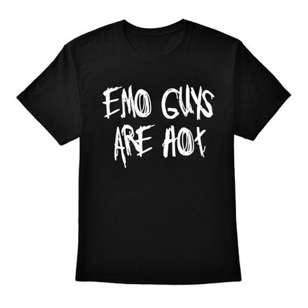 emo guys are hot shirt