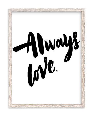 Always Love Wall Art Prints by Maria Clarisse | Minted