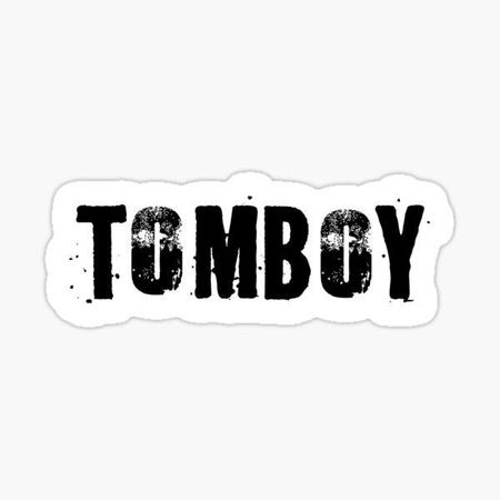 tomboy!