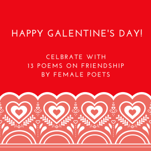 13 Poems for Galentine’s Day | Rosemary and Reading Glasses