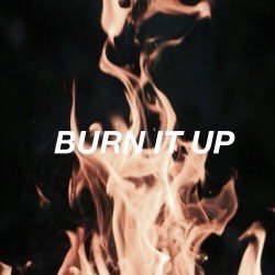 burn it up