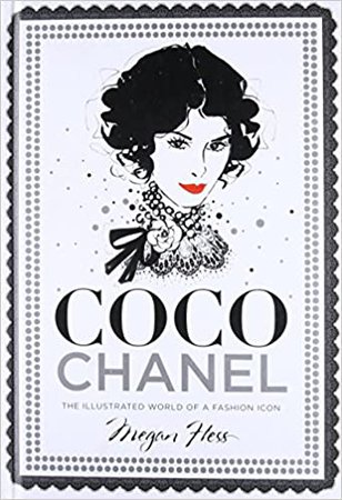 Coco Chanel: The Illustrated World of a Fashion Icon: Amazon.co.uk: Megan Hess: 0884389663434: Books