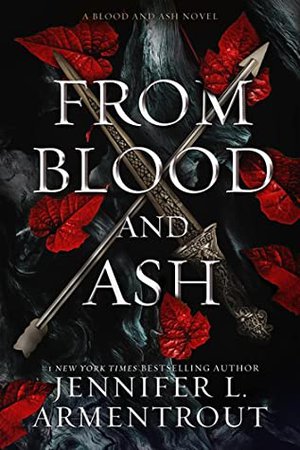 From Blood and Ash (Blood and Ash, #1) by Jennifer L. Armentrout | Goodreads