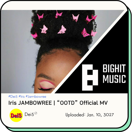Dei5 Iris Jambowree | OOTD MV Thumbnail (cr. TruleyTalentedBeauty)
