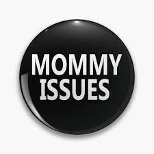 mommy issues pin