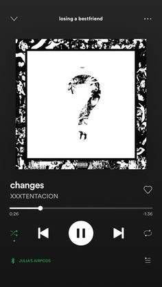"changes" by XXXTENTACION on Spotify