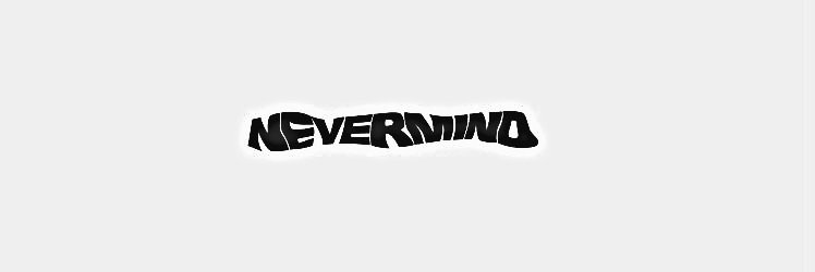 nevermind