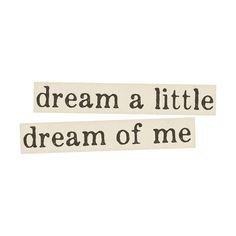 Dream A Little text