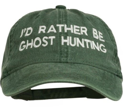 I’d rather be ghost hunting green cap
