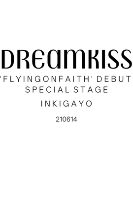 @dreamkiss-official YUJIN 'FLYING ON FAITH' DEBUT SPECIAL STAGE INKIGAYO DESC