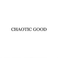 Chaotic Good