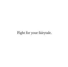 Fight For Your Fairytale text