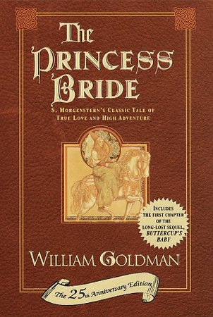 The Princess Bride: S. Morgenstern's Classic Tale of True Love and High Adventure (The 25th Anniversary Edition) by William Goldman: New Hardcover (1998) 25 Anv. | Ergodebooks