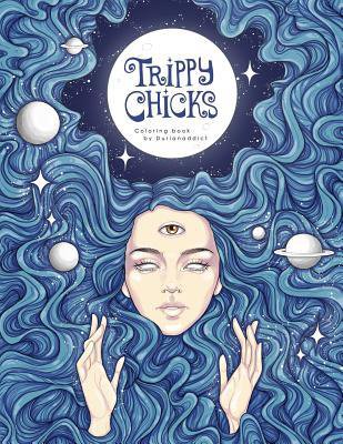 Trippy Chicks Adult Coloring Book : Durianaddict : 9781979210089