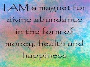 Quotes About Life :I AM a magnet for divine abundance in the form of ...
