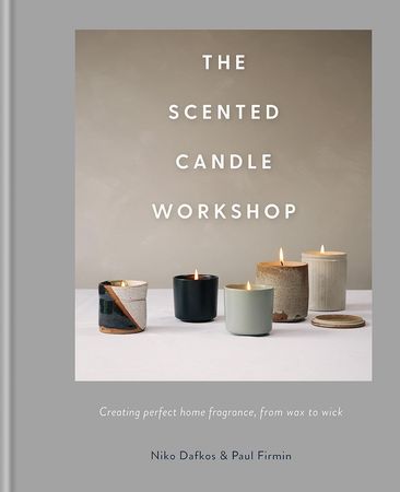 The Scented Candle Workshop: Creating perfect home fragrance, from wax to wick : Dafkos, Niko, Firmin, Paul: Amazon.de: Bücher