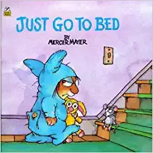 Just Go to Bed (Little Critter) (Pictureback(R)): Mayer, Mercer: 9780307119407: Amazon.com: Books
