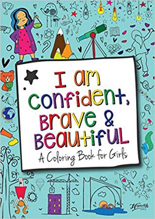 I Am Confident, Brave & Beautiful: A Coloring Book for Girls: Hopscotch Girls: 9780692927991: Amazon.com: Books