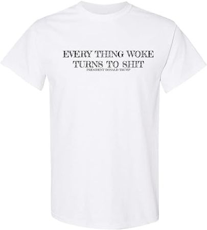 Amazon.com: Everything Woke Turns to Shit - Graphic Tee : Industrial & Scientific