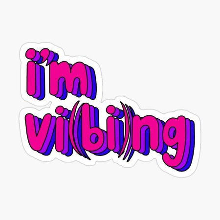 I’m vibing