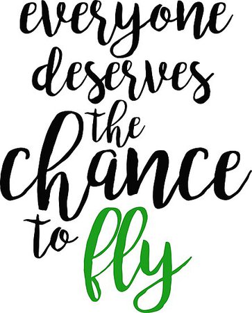 "everyone deserves the chance to fly - wicked" Photographic Prints by broadwaykendall | Redbubble
