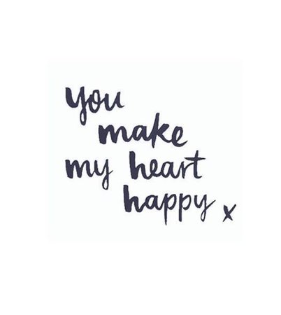 you make my heart happy