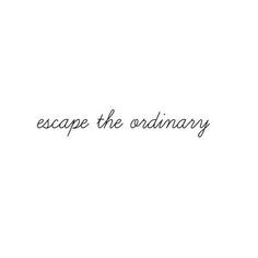 Escape The Ordinary text