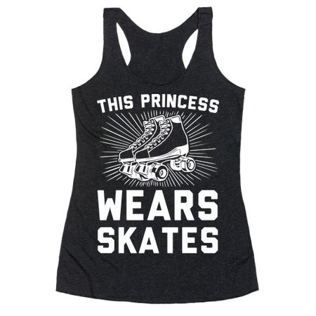 This Princess Wears Skates Racerback Tank  Top