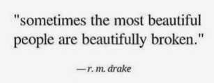 sometimes the most beautiful people are beautifully broken rm drake r.m. poem poetry quote quotes tumblr pinterest black white bold handwriting writing font