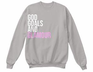 God, Goals, and Glamour Sweatshirt - Grey – SBDNC