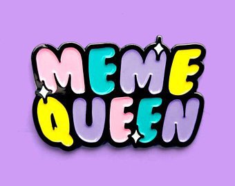 Meme Queen Pin