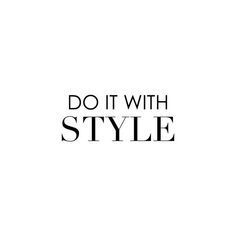 Do it with Style