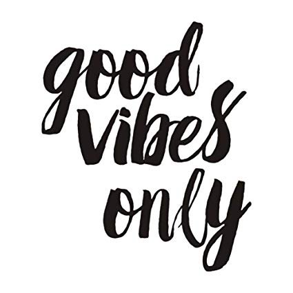good vibes only