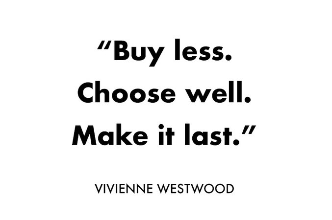 Buy less choose well make it last