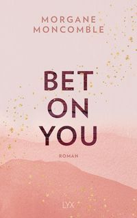 Bet On You von Morgane Moncomble - Buch | Thalia