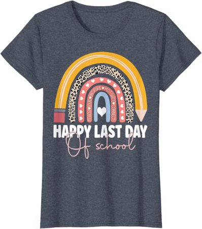 Amazon.com: Happy Last Day of School Teacher Student Graduation Rainbow T-Shirt : Clothing, Shoes & Jewelry