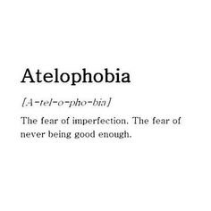 Atelophobia text