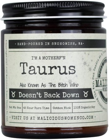 Malicious Women Candle Co - Taurus The Zodiac Bitch - Doesn't Back Down, Take A Hike (Fig, Cedar & Moss), All-Natural Organic Soy Candle, 9 oz : Home & Kitchen
