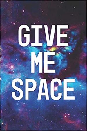Give Me Space: Blank Journal Notebook: Amazon.co.uk: Pretty Sarcastic Humor: 9781790281596: Books
