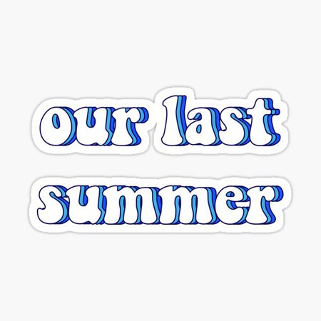 blue our last summer text - Google Search